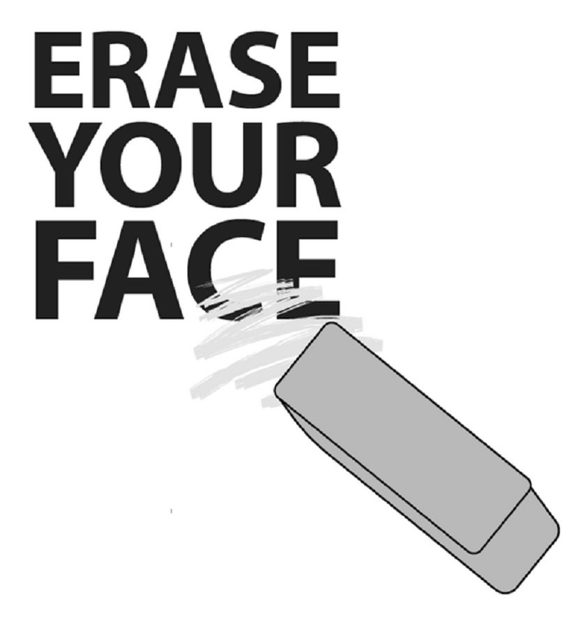  ERASE YOUR FACE