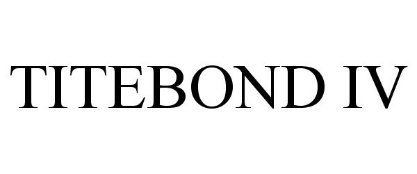 Trademark Logo TITEBOND IV