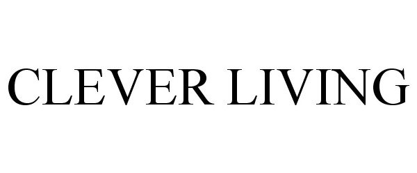 Trademark Logo CLEVER LIVING