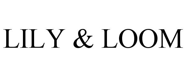 Trademark Logo LILY & LOOM