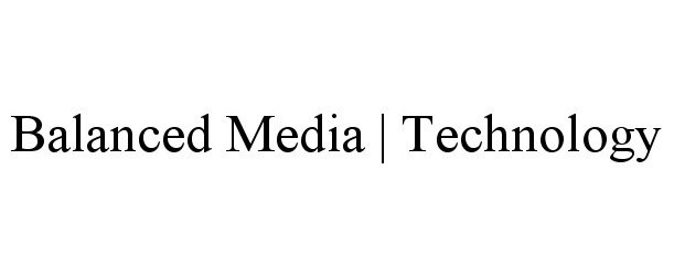 Trademark Logo BALANCED MEDIA | TECHNOLOGY