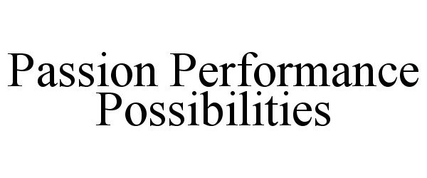  PASSION PERFORMANCE POSSIBILITIES