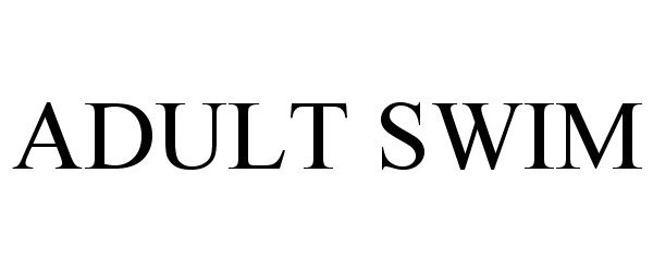 Trademark Logo ADULT SWIM