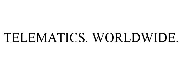 Trademark Logo TELEMATICS. WORLDWIDE.