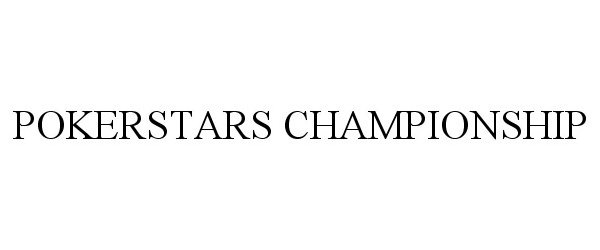 Trademark Logo POKERSTARS CHAMPIONSHIP