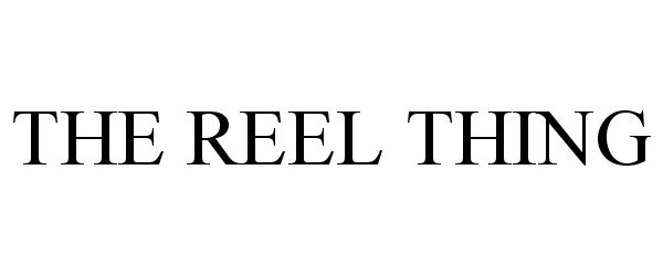 Trademark Logo THE REEL THING