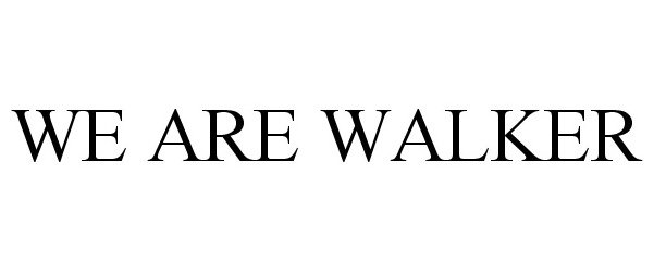 Trademark Logo WE ARE WALKER
