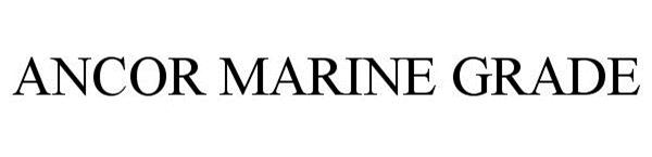 Trademark Logo ANCOR MARINE GRADE
