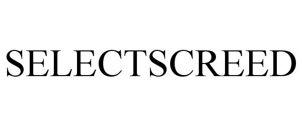 Trademark Logo SELECTSCREED