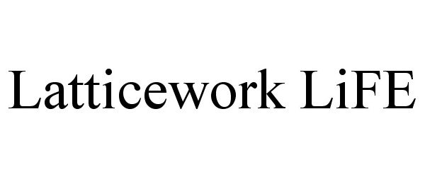 Trademark Logo LATTICEWORK LIFE