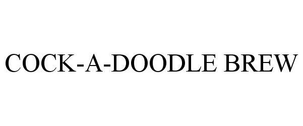 Trademark Logo COCK-A-DOODLE BREW