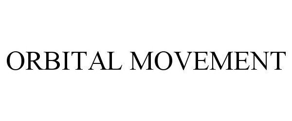 Trademark Logo ORBITAL MOVEMENT