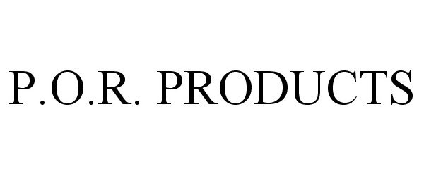  P.O.R. PRODUCTS