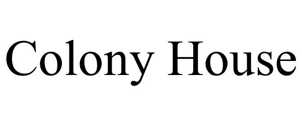 Trademark Logo COLONY HOUSE