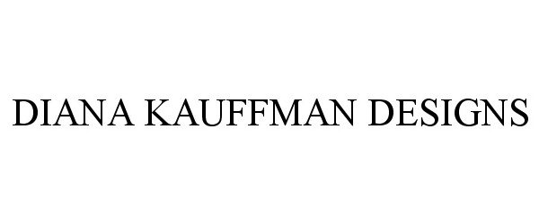 Trademark Logo DIANA KAUFFMAN DESIGNS
