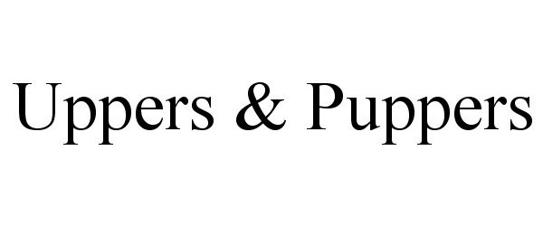 Trademark Logo UPPERS & PUPPERS