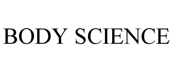  BODY SCIENCE