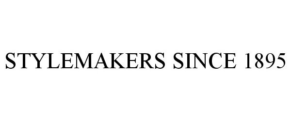  STYLEMAKERS SINCE 1895