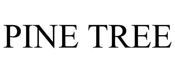 Trademark Logo PINE TREE