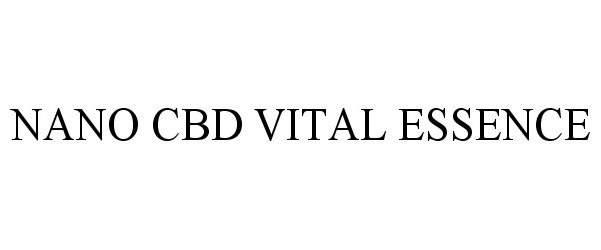Trademark Logo NANO CBD VITAL ESSENCE