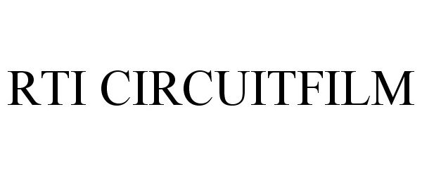 Trademark Logo RTI CIRCUITFILM