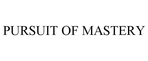 Trademark Logo PURSUIT OF MASTERY