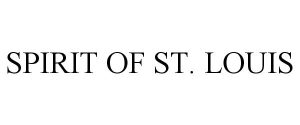 Trademark Logo SPIRIT OF ST. LOUIS