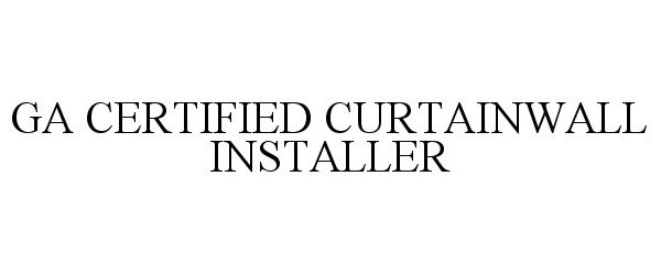  GA CERTIFIED CURTAINWALL INSTALLER