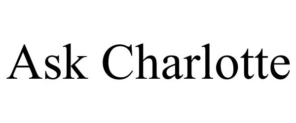 Trademark Logo ASK CHARLOTTE