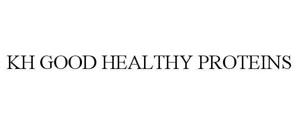 Trademark Logo KH GOOD HEALTHY PROTEINS