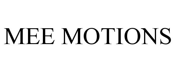 Trademark Logo MEE MOTIONS