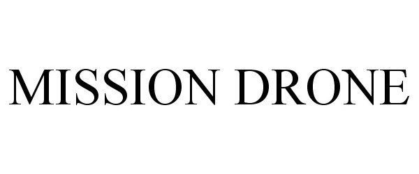 Trademark Logo MISSION DRONE