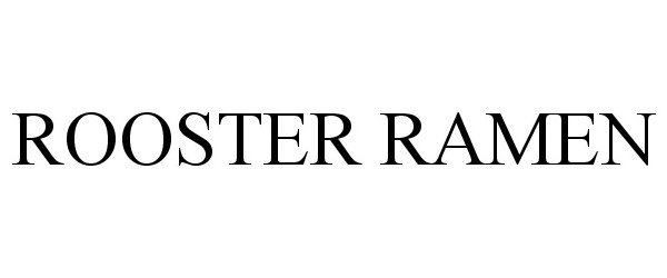 Trademark Logo ROOSTER RAMEN