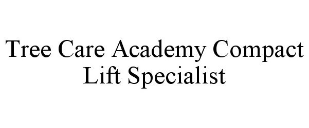  TREE CARE ACADEMY COMPACT LIFT SPECIALIST