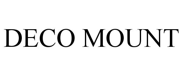 Trademark Logo DECO MOUNT