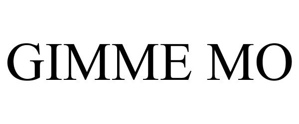 Trademark Logo GIMME MO