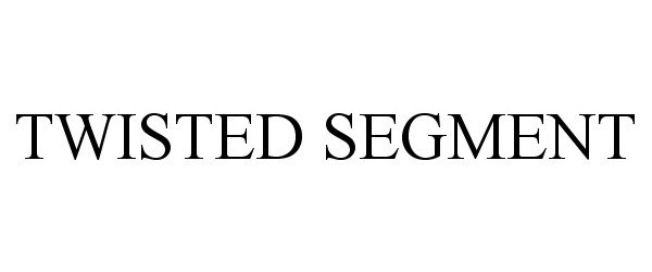 Trademark Logo TWISTED SEGMENT