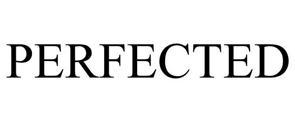 Trademark Logo PERFECTED
