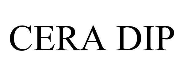 Trademark Logo CERA DIP