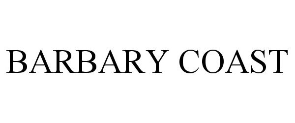 Trademark Logo BARBARY COAST