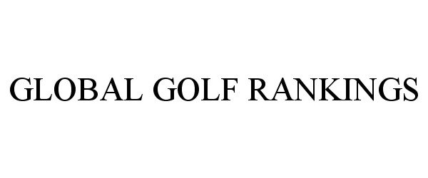 Trademark Logo GLOBAL GOLF RANKINGS
