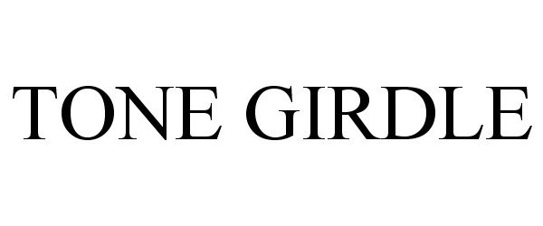 Trademark Logo TONE GIRDLE
