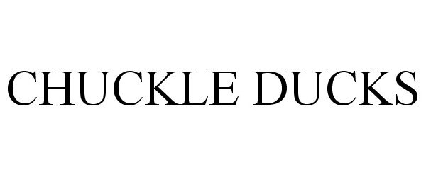 Trademark Logo CHUCKLE DUCKS