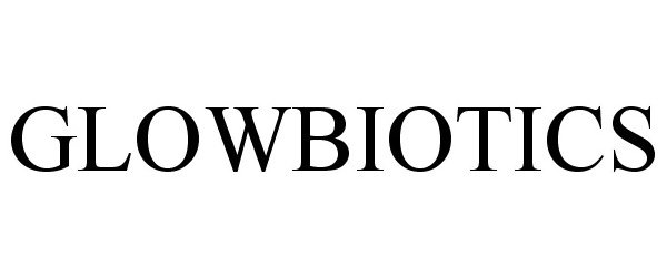 Trademark Logo GLOWBIOTICS