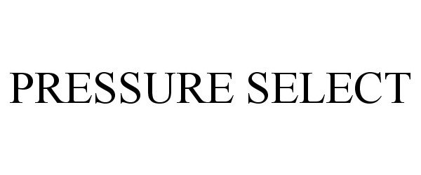 Trademark Logo PRESSURE SELECT