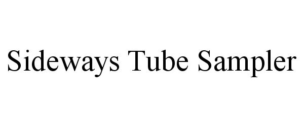 Trademark Logo SIDEWAYS TUBE SAMPLER