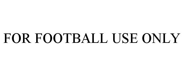  FOR FOOTBALL USE ONLY