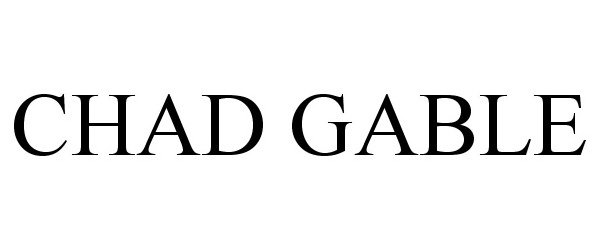 Trademark Logo CHAD GABLE