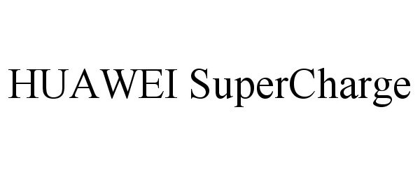 Trademark Logo HUAWEI SUPERCHARGE