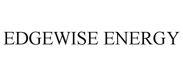  EDGEWISE ENERGY